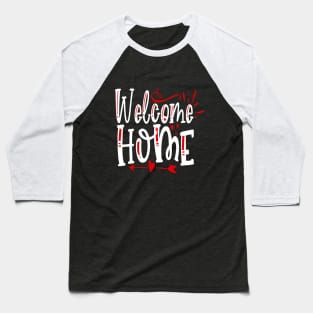 Welcome Home Baseball T-Shirt